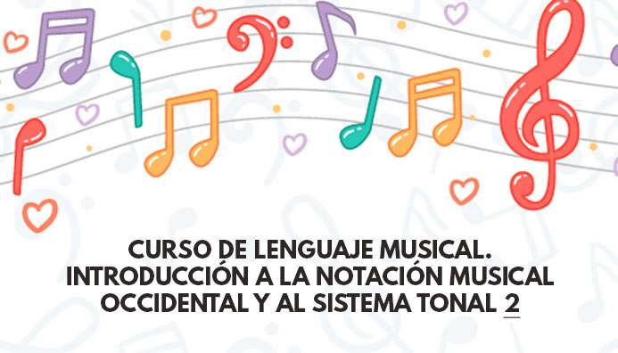 Curso De Lenguaje Musical Introducción A La Notación Musical Occidental Y Al Sistema Tonal 2
